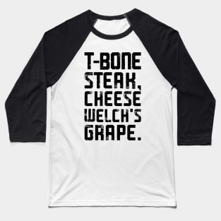 Guest Check - T-Bone Steak, Cheese Eggs, Welch's Grape Baseball T-Shirt